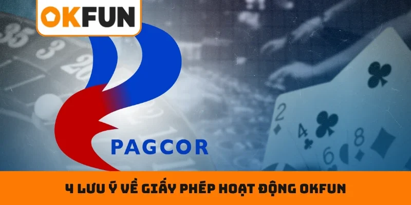 Giấy phép hoạt động OKFUN 4 lưu ý về giấy phép hoạt động OKFUN
