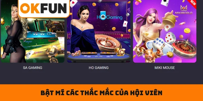 Livecasino OKFUN Bật mí các thắc mắc của hội viên về sảnh game bài online