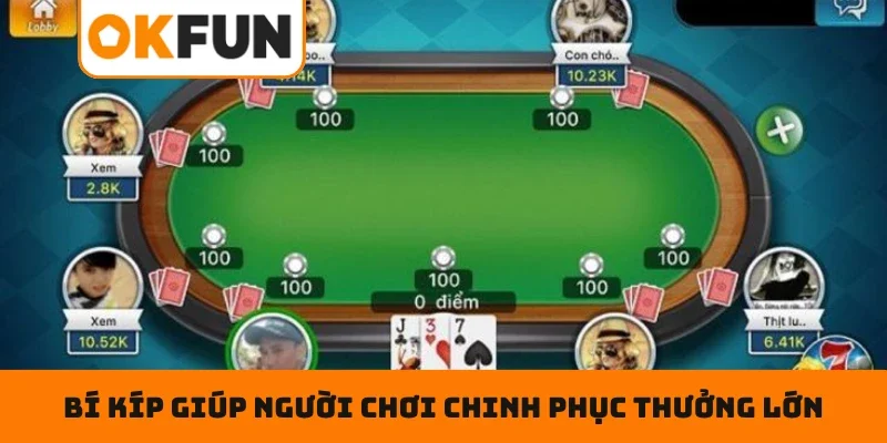 Liêng Trực Tuyến OKFUN – Chơi Là Mê, Chiến Thắng Cực Phê Bí kíp giúp người chơi chinh phục thưởng lớn tại game OKFUN