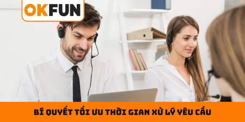 Liên hệ OKFUN Bí Quyết Tối Ưu Thời Gian Xử Lý Yêu Cầu Khi Liên Hệ OKFUN