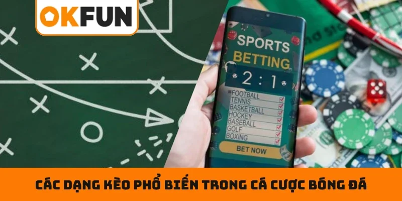 KÈO CHÂU Á – Phân Tích Chuẩn, Nhận Thưởng Cực Đậm Các dạng kèo phổ biến trong cá cược bóng đá
