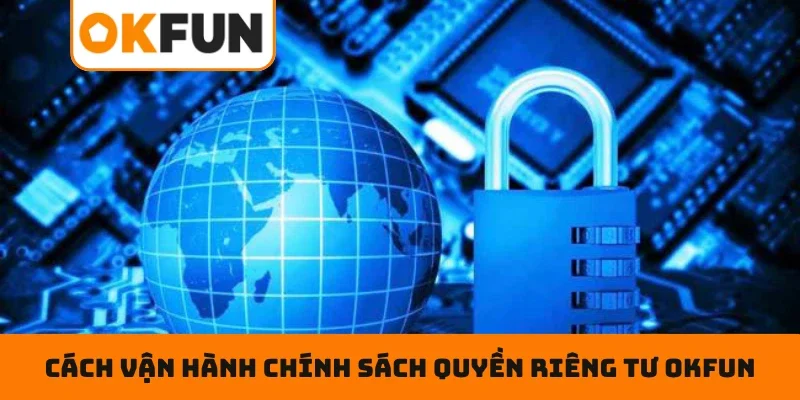 Quyền riêng tư OKFUN Cách vận hành chính sách quyền riêng tư OKFUN
