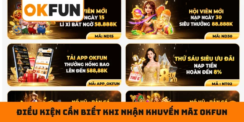 Khuyến mãi OKFUN Những điều kiện cần biết khi nhận khuyến mãi OKFUN