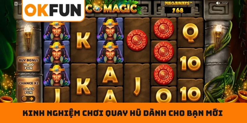 Kinh nghiệm chơi quay hũ dành cho bạn mới gia nhập