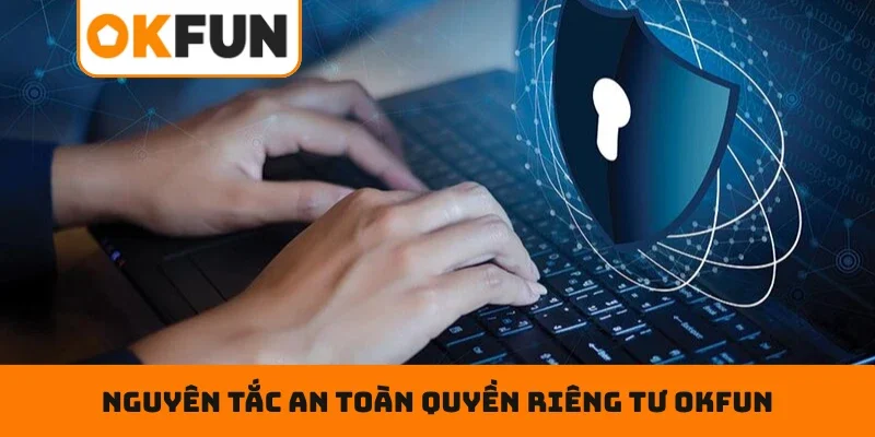Quyền riêng tư OKFUN Nguyên tắc an toàn quyền riêng tư OKFUN