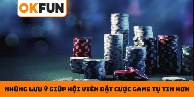 Poker – Tham Gia Cực Nhanh, Nhận Thưởng Cực Xanh Chín Những lưu ý giúp hội viên đặt cược game tự tin hơn