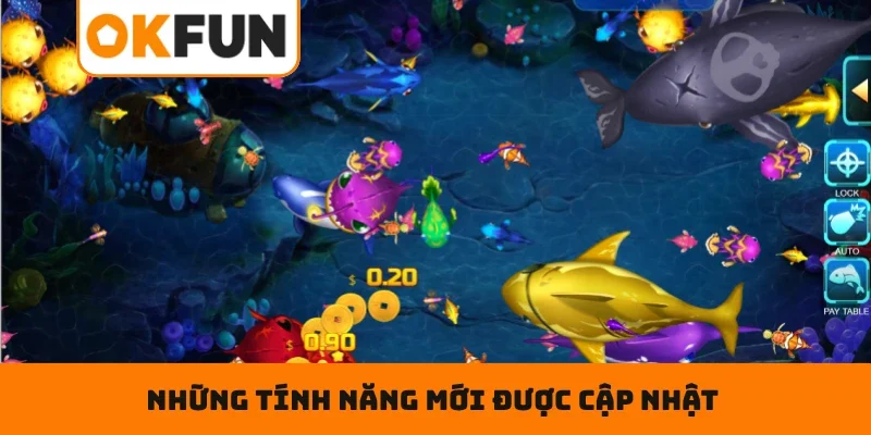 Bắn Cá OKFUN Những tính năng mới được cập nhật tại sảnh game bắn cá