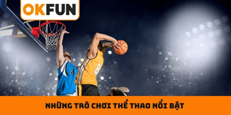 Những trò chơi thể thao nổi bật tại sảnh game online