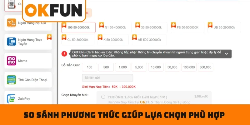 NẠP TIỀN OKFUN So sánh phương thức giúp lựa chọn phù hợp dễ dàng hơn