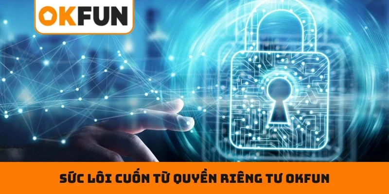 Quyền riêng tư OKFUN Sức lôi cuốn từ quyền riêng tư OKFUN