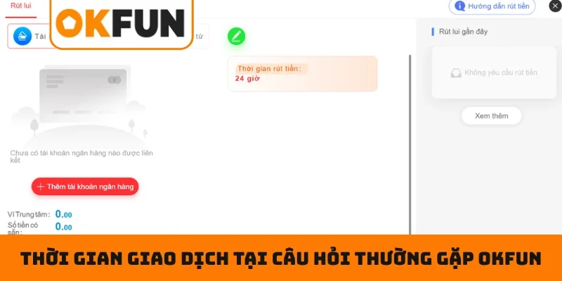 Câu hỏi thường gặp OKFUN Thời gian giao dịch tại câu hỏi thường gặp OKFUN