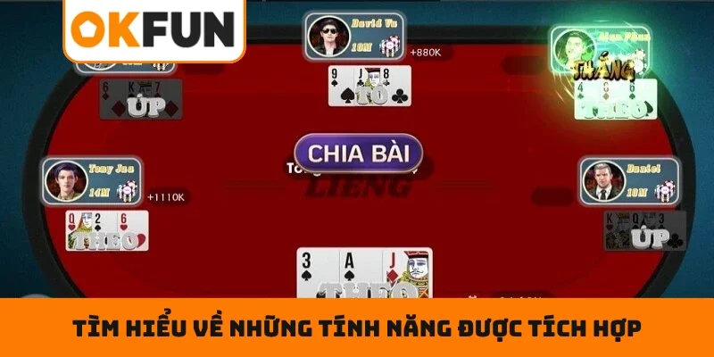 Liêng Trực Tuyến OKFUN – Chơi Là Mê, Chiến Thắng Cực Phê Tìm hiểu về những tính năng được tích hợp trong sảnh game bài